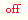 off